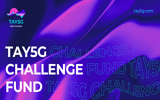 Tay5G Challenge fund